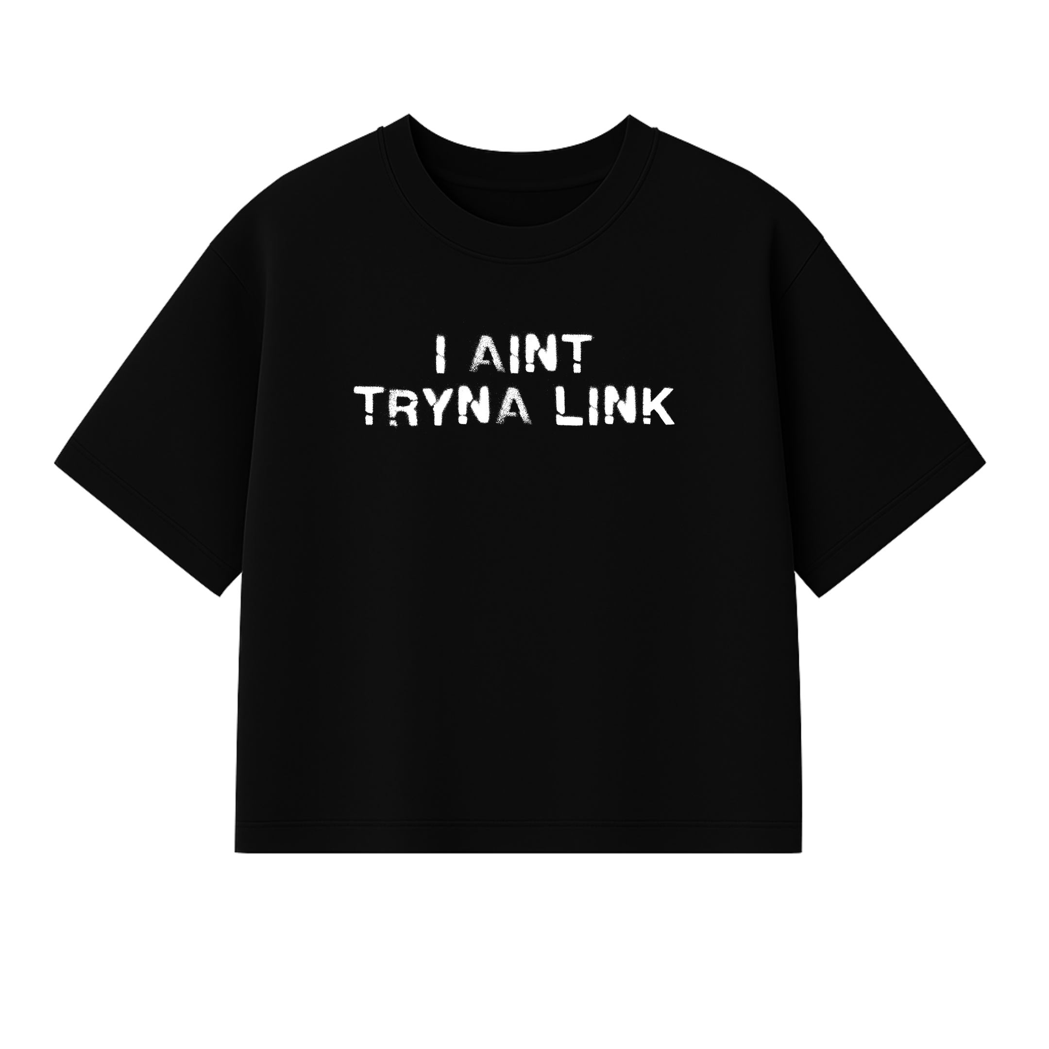 Aint Tryna Link Boxy Heavy Tee