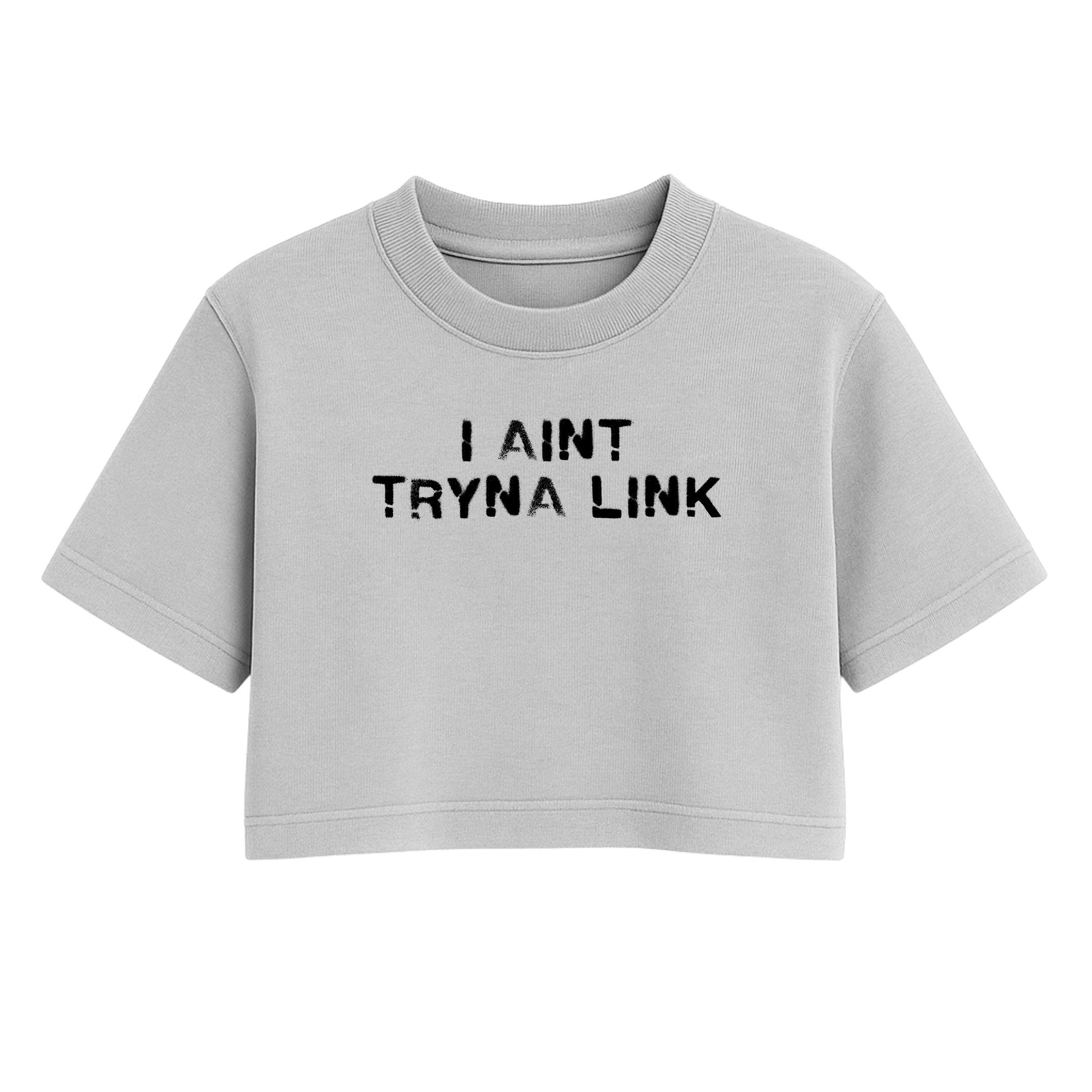 Aint Tryna Link Oversized Crop Top